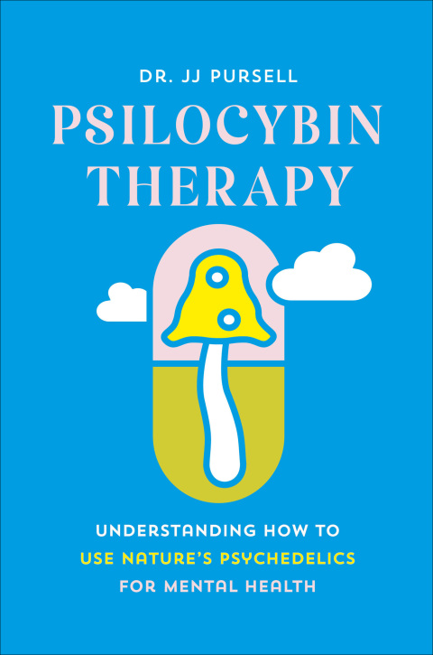Psilocybin Therapy: Understanding How to Use Nature's Psychedelics for Mental Health - FULL INSTANT DOWNLOAD | PDF DOCX EPUB