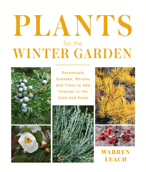 Plants for the Winter Garden: Perennials, Grasses, Shrubs, and Trees to Add Interest in the Cold and Snow - FULL INSTANT DOWNLOAD | PDF DOCX EPUB