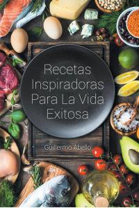 Cover image: Recetas Inspiradoras Para La Vida Exitosa 9781643341606