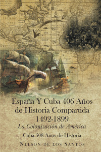 Titelbild: Espana Y Cuba 406 Anos de Historia Compartida  1492-1899 9781643343334