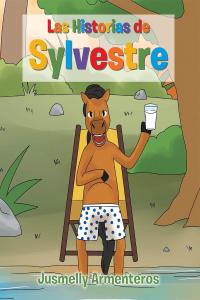 Cover image: Las Historias de Sylvestre 9781643343778