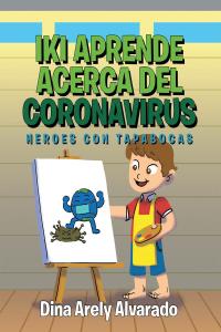 صورة الغلاف: Iki Aprende Acerca del Coronavirus 9781643347264