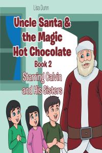 Imagen de portada: Uncle Santa & the Magic Hot Chocolate 9781643348407