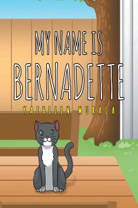 Cover image: My Name Is Bernadette 9781643348964