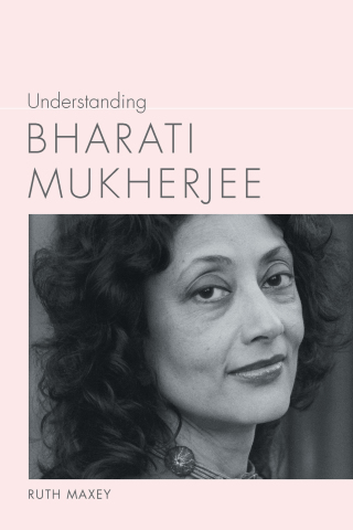 表紙画像: Understanding Bharati Mukherjee 9781643363479