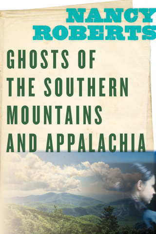 Cover image: Ghosts of the Southern Mountains and Appalachia 9781643360416
