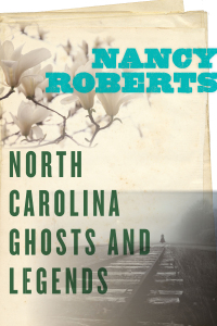 صورة الغلاف: North Carolina Ghosts and Legends 9781643360454
