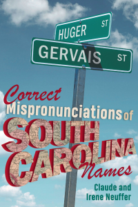 Omslagafbeelding: Correct Mispronunciations of South Carolina Names 9781643360607