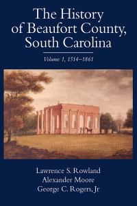 Cover image: The History of Beaufort County, South Carolina 9781570030901