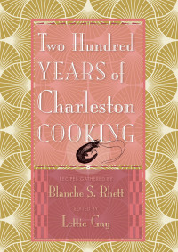 صورة الغلاف: Two Hundred Years of Charleston Cooking 2nd edition 9781643361987