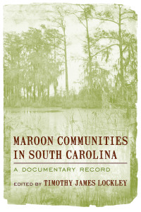 Omslagafbeelding: Maroon Communities in South Carolina 9781570037764