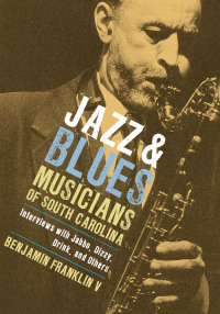 Omslagafbeelding: Jazz and Blues Musicians of South Carolina 9781570037436