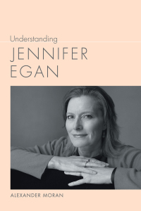 Cover image: Understanding Jennifer Egan 9781643362243