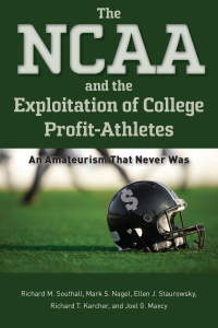 Immagine di copertina: The NCAA and the Exploitation of College Profit-Athletes 9781643363776