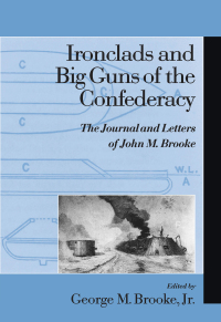 Omslagafbeelding: Ironclads and Big Guns of the Confederacy 9781570034183