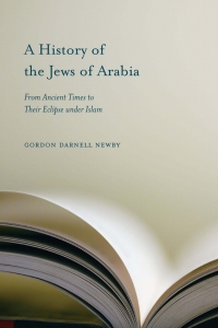 Omslagafbeelding: A History of the Jews of Arabia 9781570038853