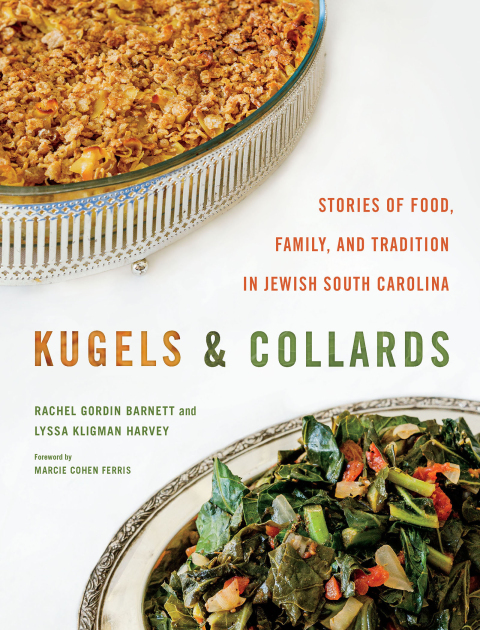Kugels and Collards: Stories of Food, Family, and Tradition in Jewish South Carolina - FULL INSTANT DOWNLOAD | PDF DOCX EPUB