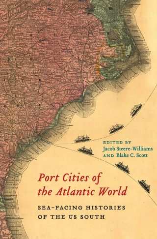 Cover image: Port Cities of the Atlantic World 9781643364568
