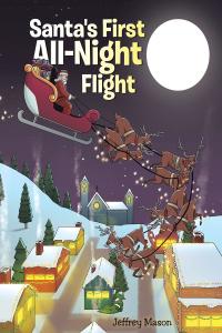 Cover image: Santa's First All Night Flight 9781643492971
