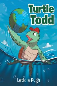 表紙画像: Turtle Todd 9781643498065