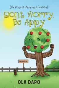 Imagen de portada: Don't Worry, Be Appy (The story of Appy and Crabby) 9781643499284