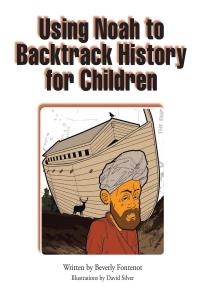 Imagen de portada: Using Noah to Backtrack History for Children 9781643501666