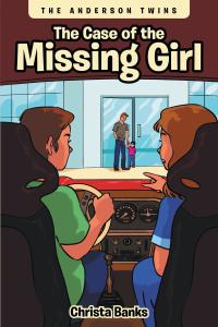 صورة الغلاف: The Case of the Missing Girl 9781643507958