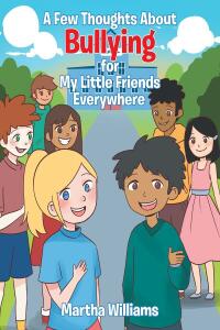 Imagen de portada: A Few Thoughts About Bullying for My Little Friends Everywhere 9781643509037