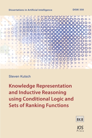 Cover image: Knowledge Representation and Inductive Reasoning using Conditional Logic and Sets of Ranking Functions 1st edition 9781643681627