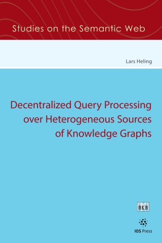 Cover image: Decentralized Query Processing over Heterogeneous Sources of Knowledge Graphs 1st edition 9781643682600