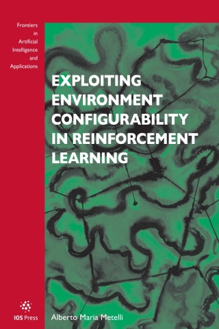 Cover image: Exploiting Environment Configurability in Reinforcement Learning 1st edition 9781643683621