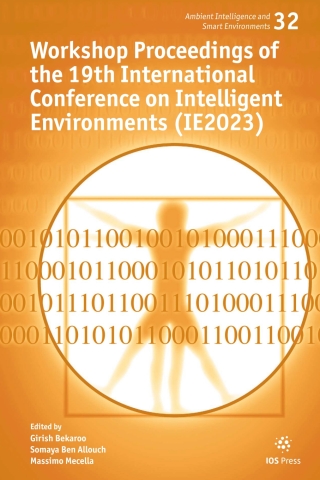 Cover image: Workshop Proceedings of the 19th International Conference on Intelligent Environments (IE2023) 1st edition 9781643684048