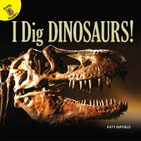 Imagen de portada: I Dig Dinosaurs! 9781641562485