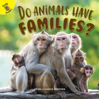 Cover image: Do Animals Have Families? 9781641562614