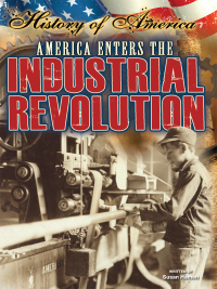 表紙画像: America Enters The Industrial Revolution 9781621697220