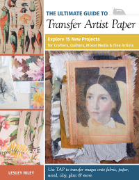 Imagen de portada: The Ultimate Guide to Transfer Artist Paper 9781644030219