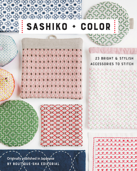 Sashiko + Color: 23 Bright & Stylish Accessories to Stitch - FULL INSTANT DOWNLOAD | PDF DOCX EPUB