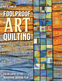 Titelbild: Foolproof Art Quilting 9781644031322