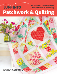 Cover image: Jump Into Patchwork & Quilting 9781644031742