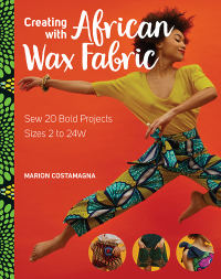 صورة الغلاف: Creating with African Wax Fabric 9781644032893