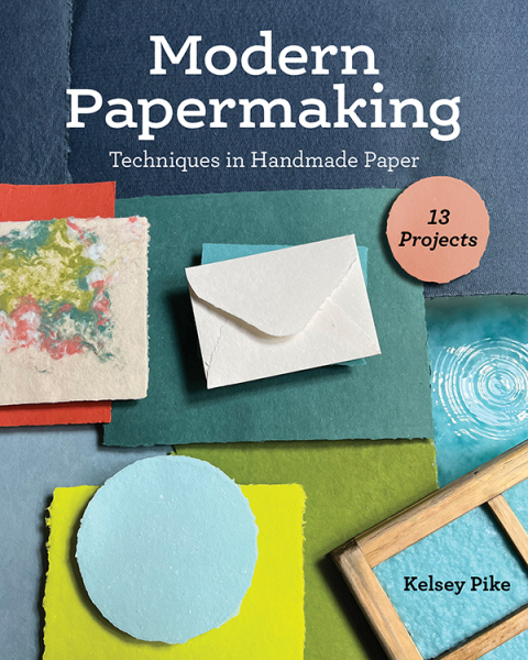 Modern Papermaking: Techniques in Handmade Paper, 13 Projects - FULL INSTANT DOWNLOAD | PDF DOCX EPUB