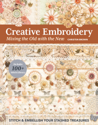 Omslagafbeelding: Creative Embroidery, Mixing the Old with the New 9781644031032