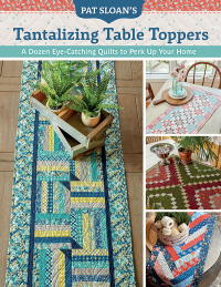 Titelbild: Pat Sloan's Tantalizing Table Toppers 9781644034958
