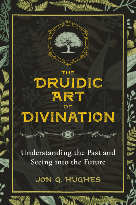 The Druidic Art of Divination: Understanding the Past and Seeing into the Future - FULL INSTANT DOWNLOAD | PDF DOCX EPUB