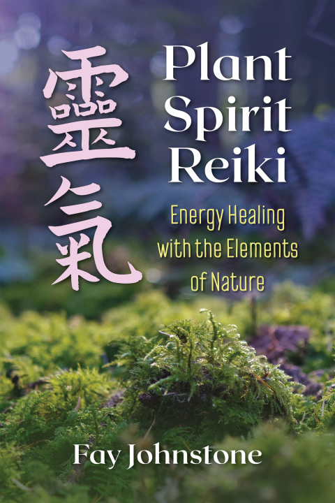 Plant Spirit Reiki : Energy Healing with the Elements of Nature - FULL INSTANT DOWNLOAD | PDF DOCX EPUB