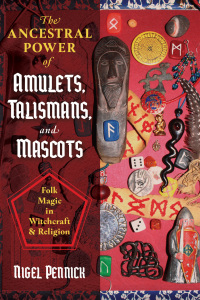 Cover image: The Ancestral Power of Amulets, Talismans, and Mascots 9781644112205
