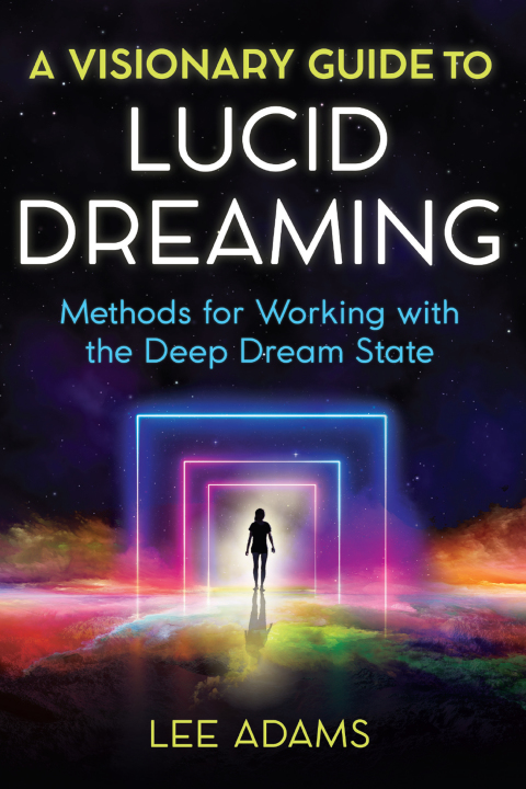 A Visionary Guide to Lucid Dreaming : Methods for Working with the Deep Dream State - FULL INSTANT DOWNLOAD | PDF DOCX EPUB