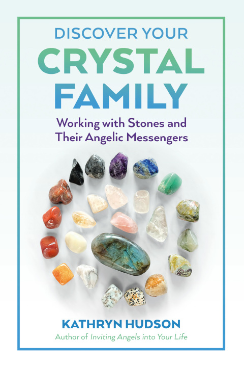 Discover Your Crystal Family : Working with Stones and Their Angelic Messengers - FULL INSTANT DOWNLOAD | PDF DOCX EPUB