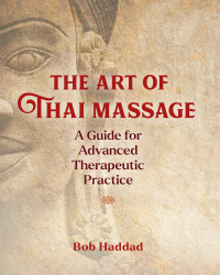 Cover image: The Art of Thai Massage 9781644113721