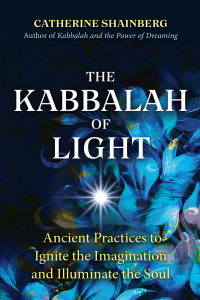 Cover image: The Kabbalah of Light 9781644114742